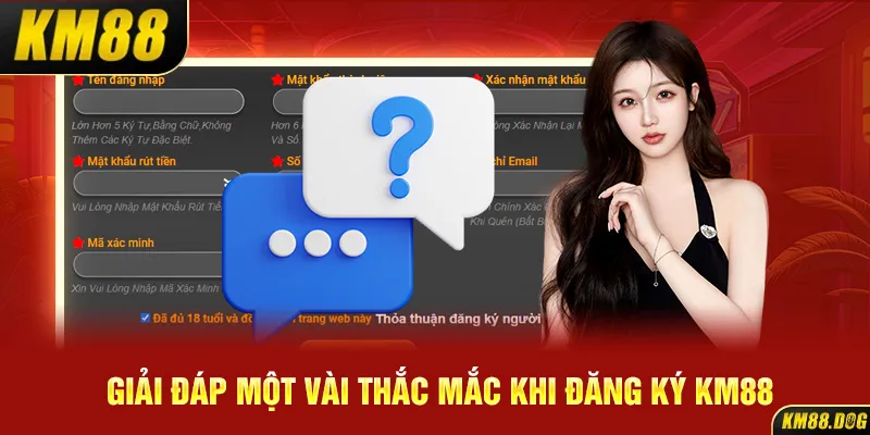 Giải đáp một vài thắc mắc khi đăng ký KM88