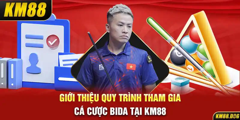 Giới thiệu quy trình tham gia cá cược Bida tại KM88